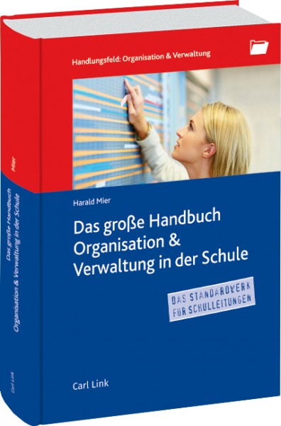 Das große Handbuch Organisation und Verwaltung in der Schule