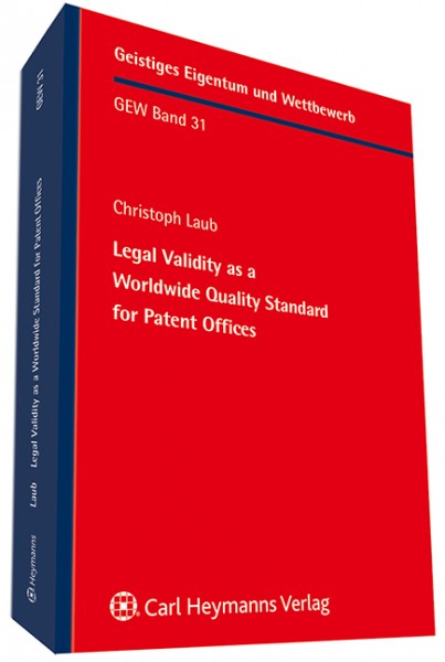 Legal Validity as a Worldwide Quality Standard for Patent Offices (GEW 31)