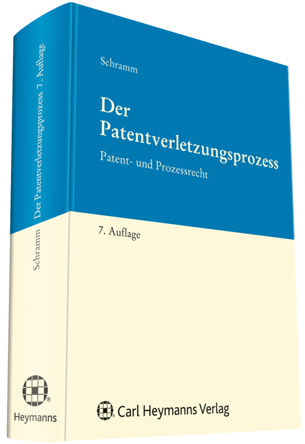 Der Patentverletzungsprozess, 7. Auflage, Patentverletzungsprozess 