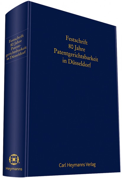 Festschrift 80 Jahre Patentgerichtsbarkeit in Düsseldorf
